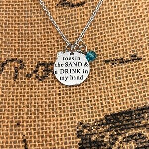 Silver Necklace “toes in the SAND & a DRINK in my hand”